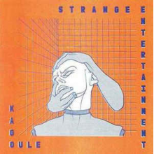 Kagoule - Strange Entertainment