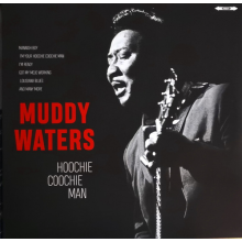 Muddy Waters - Hoochie Coochie Man