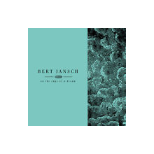 Jansch, Bert - Living In the Shadows Part 2: On the Edge of a Dream