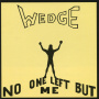 Orange Wedge - No One Left But Me