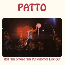 Patto - Roll 'Em Smoke 'Em Put Another Line Out