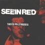 Seein Red - This Machine Kills Fascists