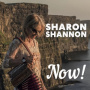 Shannon, Sharon - Now!