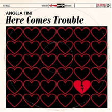 Tini, Angela - Here Comes Trouble