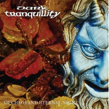 Dark Tranquillity - Of Chaos and Eternal Night