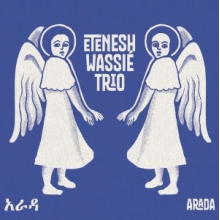 Etenesh Wassie Trio - Arada