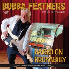 Feathers, Bubba & the Hi-Fly Rangers - Raised On Rockabilly