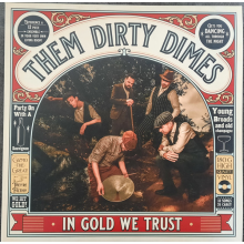 Them Dirty Dimes - In Gold We Trust