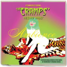 V/A - Ambience - 63 Nuggets From the Cramps' Record Vault