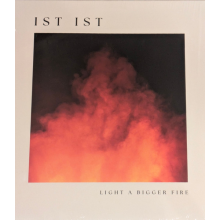 Ist Ist - Light a Bigger Fire
