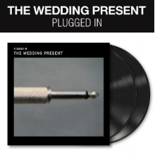 Wedding Present - Plugged In