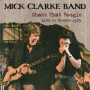 Mick Clarke Band - Shake That Boogie - Live In Bremen 1989