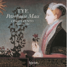 Cinquecento - Tye: the Peterhouse Mass & Other Works
