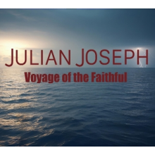 Joseph, Julian - Voyage of the Faithful