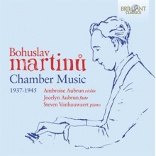 Aubrun, Ambroise & Jocelyn Aubrun & Steven Vanhauwaert - Bohuslav Martinu: Chamber Music 1937-1945