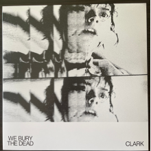 Clark - We Bury the Dead