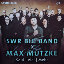 Swr Big Band - Swr Big Band X Max Mutzke: Soul, Viel, Mehr