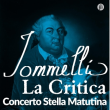 Concerto Stella Matutina - Jommelli: La Critica