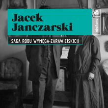 Jacek Janczarski - Saga Rodu Wymęga-zarawiejskich