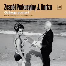 Zespół Perkusyjny Jerzego Bartza - Ostryga Pustyni