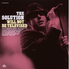 Solution, the - Will Not Be Televised