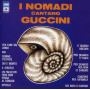 I Nomadi - I Nomadi Cantano Guccini