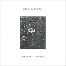 McDowall, Drew - Unnatural Channel