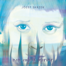 Józef Skrzek - Non Omnis Moriar