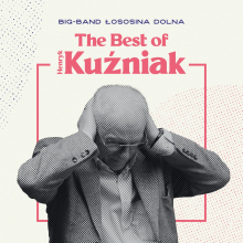 Big Band Łososina Dolna - The Best Of Henryk Kuźniak