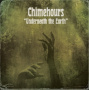 Chimehours - Underneath the Earth
