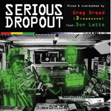 Dread, Greg & Don Letts - Serious Dropout