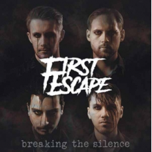 First Escape - Breaking the Silence