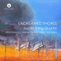 Jupiter String Quartet - Undreamed Shores