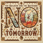 Builders & the Butchers - No Tomorrow