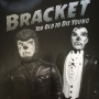 Bracket - Too Old To Die Young
