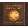 British Sea Power - Do You Like Rock Music?
