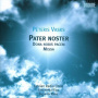 Latvian Radio Choir & Sinfonietta Riga & Sigvards Klava - Peteris Vasks: Pater Noster/Dona Nobis Pacem/Missa