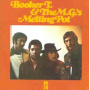 Booker T. & the Mg's - Melting Pot