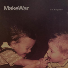 Makewar - Get It Together