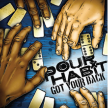 Pour Habit - Got Your Back