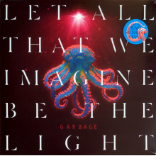Garbage - Let All That We Imagine Be The Light Lp