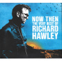 Richard Hawley - Now Then: The Very Best Of Richard Hawley