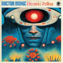 Doctor Bionic - Electric Pollen