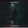 Savage - Eternity