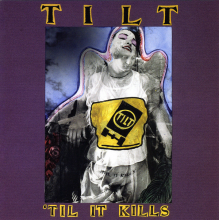 Tilt - Til It Kills