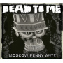 Dead To Me - Moscow Penny Ante