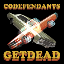 Get Dead - Codefendants X Get Dead