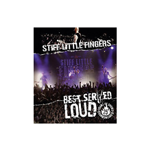 Stiff Little Fingers - Best Served Loud - Live At Barrowland