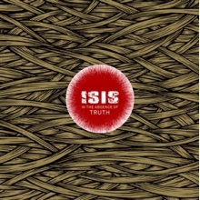 Isis - In the Absence of Truth