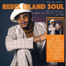 Soul Jazz Records Presents - Rebel Island Soul Under the Influence: Reggae, Funk & Soul In Jamaica In the 1970s